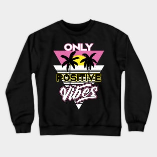 Only Positive Vibes Retro Slogan Crewneck Sweatshirt